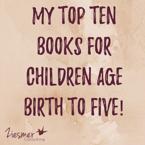 My top ten books for children birth - five